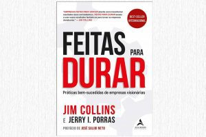 Livro Feitas para durar, de James C. Collins e Jerry I. Porras