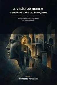 Consciência, Ego e Estrutura da Personalidade Segundo Jung