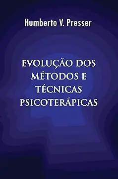 Evolução dos Métodos e Técnicas Psicoterápicas