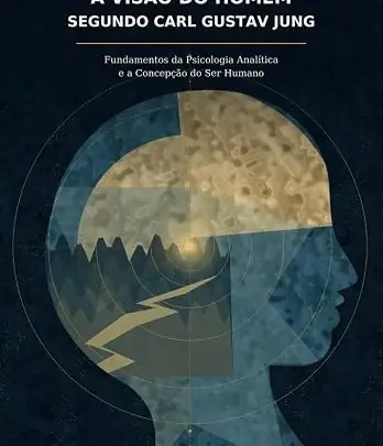 A Visão do Homem Segundo Carl Gustav Jung: uma jornada pelos fundamentos da Psicologia Analítica